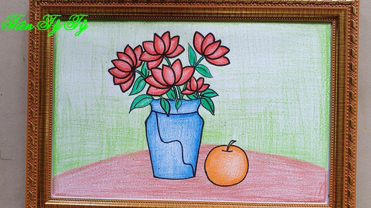 Hình vẽ tĩnh vật lọ hoa và quả